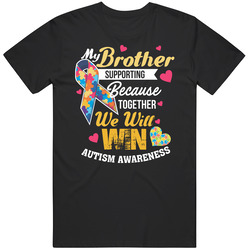 Brother Autism Awareness Shirt Gift My Brother Supporting Because Together We Will Win Unisex T Shirt Brother Autism Awareness Shirt Gift My Brother Supporting Because Together We Will Win Unisex T Shirt