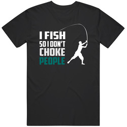 I Fish So I Don't Choke Unisex T Shirt I Fish So I Don't Choke Unisex T Shirt