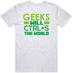 Geeks Will Ctrl + S Unisex T Shirt Geeks Will Ctrl + S Unisex T Shirt