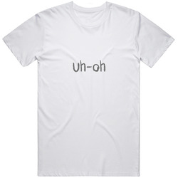 Uh-oh Funny Onesie Cute Baby Unisex T Shirt Uh-oh Funny Onesie Cute Baby Unisex T Shirt