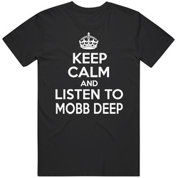Mobb Deep Keep Calm And Listen To Mobb Deep Hip Hop Womens Unisex T Shirt Mobb Deep Keep Calm And Listen To Mobb Deep Hip Hop Womens Unisex T Shirt
