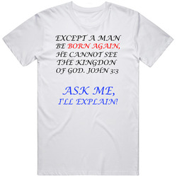 Except A Man Be Born Again Christian Unisex T Shirt