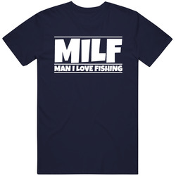 Milf - Man I Love Fishing - Funny Unisex T Shirt Milf - Man I Love Fishing - Funny Unisex T Shirt