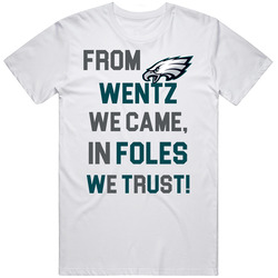 Philadelphia Eagle From Wentz We Came, In Foles We Trust Unisex T Shirt Philadelphia Eagle From Wentz We Came, In Foles We Trust Unisex T Shirt