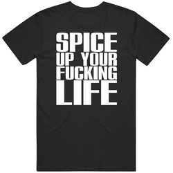 Spice Up Your Fvcking Life Unisex T Shirt Spice Up Your Fvcking Life Unisex T Shirt