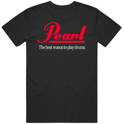 Pearl The Best Reason To Play Drums 3 Unisex T Shirt