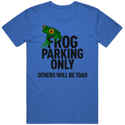 Frog Parking Only Unisex T Shirt Frog Parking Only Unisex T Shirt