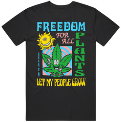 Freedom For All Plants Let My People Grow Unisex T Shirt Freedom For All Plants Let My People Grow Unisex T Shirt