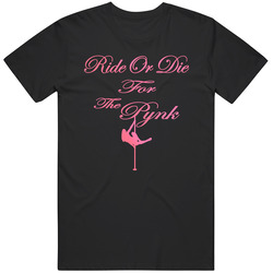 Ride Or Die For The Pink Unisex T Shirt Ride Or Die For The Pink Unisex T Shirt