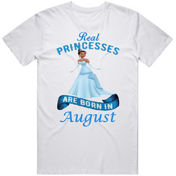 Real Princesses Are Born In August Tiana Unisex T Shirt Real Princesses Are Born In August Tiana Unisex T Shirt