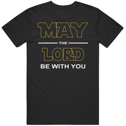 May The Lord Be With You Unisex T Shirt May The Lord Be With You Unisex T Shirt