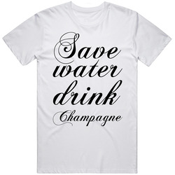 Save Water Drink Champagne Cute Kitchen Unisex T Shirt Save Water Drink Champagne Cute Kitchen Unisex T Shirt