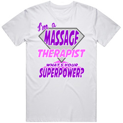 + I'm a Massage Therapist What's Your Superpower? Unisex T Shirt