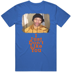 I Just Don't Like You Russell Westbrook Post Game Interview Hostile Okc Thunder Unisex T Shirt I Just Don't Like You Russell Westbrook Post Game Interview Hostile Okc Thunder Unisex T Shirt
