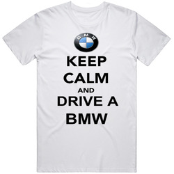 Keep Calm And Drive A Bmw Cotton Unisex T Shirt