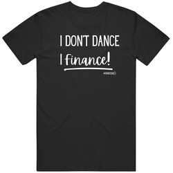I Finance Unisex T Shirt I Finance Unisex T Shirt