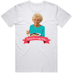 Mary Berry Bake Off Nobody Likes A Soggy Bottom Unisex T Shirt Mary Berry Bake Off Nobody Likes A Soggy Bottom Unisex T Shirt