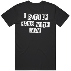 I Rather Hand With Jada 2 Unisex T Shirt I Rather Hand With Jada 2 Unisex T Shirt