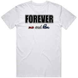 Forever Me And Him Unisex T Shirt Forever Me And Him Unisex T Shirt