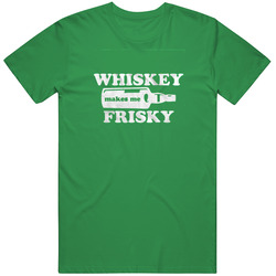 Whiskey Makes Me Frisky Irish St Patricks Day Whiskey Funny Unisex T Shirt Whiskey Makes Me Frisky Irish St Patricks Day Whiskey Funny Unisex T Shirt
