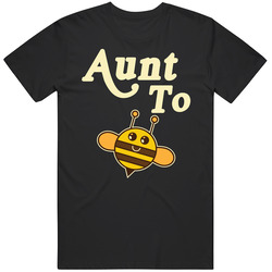 Aunt To Bee Funny New Aunt Unisex T Shirt Aunt To Bee Funny New Aunt Unisex T Shirt