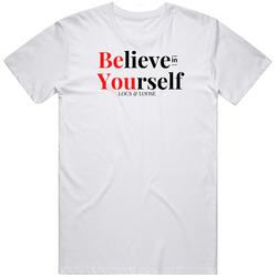 Be You/ Believe In You Ladies Premium White Unisex T Shirt Be You/ Believe In You Ladies Premium White Unisex T Shirt