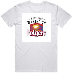 The Best Part Of Wakin' Up Folgers Most Memorable Ad Slogan Holiday Ornament Unisex T Shirt The Best Part Of Wakin' Up Folgers Most Memorable Ad Slogan Holiday Ornament Unisex T Shirt