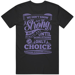 Sjogrens Syndrome Strong Unisex T Shirt Sjogrens Syndrome Strong Unisex T Shirt