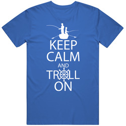 Keep Calm Troll On Fishing Sport Hobby Unisex Unisex T Shirt Keep Calm Troll On Fishing Sport Hobby Unisex Unisex T Shirt