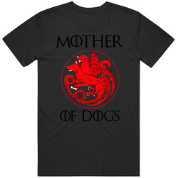Mother Of Dogs Unisex T Shirt