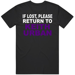 If Lost, Please Return To Keith Urban T Shirt - Fitted Unisex T Shirt If Lost, Please Return To Keith Urban T Shirt - Fitted Unisex T Shirt