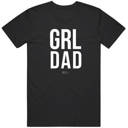 Grl Dad By Bcl Unisex T Shirt