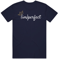 Imperfect I'm Perfect Motivational Inspirational Unisex T Shirt Imperfect I'm Perfect Motivational Inspirational Unisex T Shirt