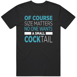 Size Matters Cocktail Black Unisex T Shirt Size Matters Cocktail Black Unisex T Shirt