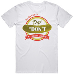 Dill Or Don't - Speckle - Unisex T Shirt Dill Or Don't - Speckle - Unisex T Shirt