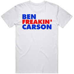 Ben Freakin Carson Presidential Candidate Vote Republican Unisex T Shirt Ben Freakin Carson Presidential Candidate Vote Republican Unisex T Shirt