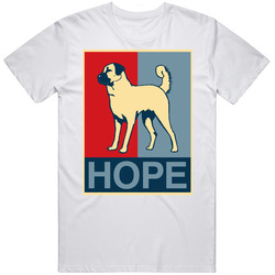 Anatolian Shepherd Dog Custom Dog Breed Hope Parody Unisex T Shirt Anatolian Shepherd Dog Custom Dog Breed Hope Parody Unisex T Shirt