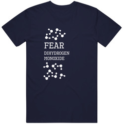 Fear Dihydrogen Monoxide Unisex T Shirt Fear Dihydrogen Monoxide Unisex T Shirt