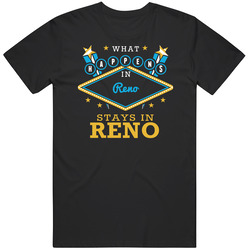 What Happens In Reno Stays In Reno Vegas Parody Unisex T Shirt What Happens In Reno Stays In Reno Vegas Parody Unisex T Shirt
