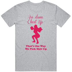 Ass Down Chest Up Unisex T Shirt Ass Down Chest Up Unisex T Shirt
