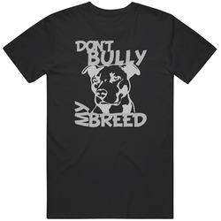 Don't Bully My Breed T Shirt I love My Pittie New Mens Cool Tee Unisex T Shirt