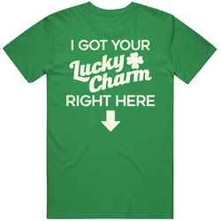 I Got Your Lucky Charm Right Here St. Patrick's Day Worn Look Cotton Irish Green T Shirt I Got Your Lucky Charm Right Here St. Patrick's Day Worn Look Cotton Irish Green T Shirt