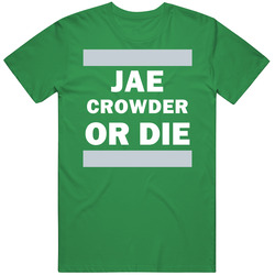 Jae Crowder Or Die Boston Basketball Cotton Irish Green T Shirt