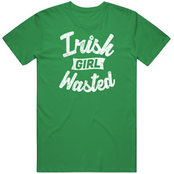 Irish Girl Wasted St. Patrick's Day Worn Look Cotton Irish Green T Shirt Irish Girl Wasted St. Patrick's Day Worn Look Cotton Irish Green T Shirt