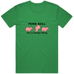 Pork Roll Cotton Irish Green T Shirt Pork Roll Cotton Irish Green T Shirt