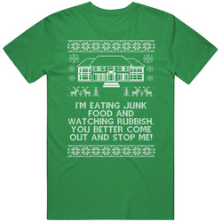 Eating Junk Food Quote Home Alone Ugly Christmas Sweater Funny Holiday Gift Cotton Irish Green T Shirt Eating Junk Food Quote Home Alone Ugly Christmas Sweater Funny Holiday Gift Cotton Irish Green T Shirt