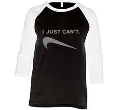 I Just Can't - Nike Parody Vintage Raglan Retro Raglan 3/4 Sleeve Shirt I Just Can't - Nike Parody Vintage Raglan Retro Raglan 3/4 Sleeve Shirt