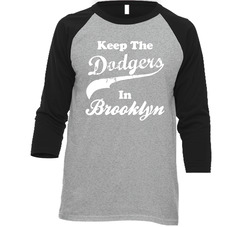 Keep The Dodgers In Brooklyn Sport Vintage Raglan Retro Raglan 3/4 Sleeve Shirt Keep The Dodgers In Brooklyn Sport Vintage Raglan Retro Raglan 3/4 Sleeve Shirt