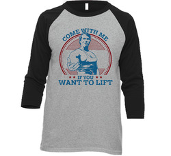 Arnold Schwarzenegger Come With Me If You Want To Lift Vintage Raglan Retro Raglan 3/4 Sleeve Shirt Arnold Schwarzenegger Come With Me If You Want To Lift Vintage Raglan Retro Raglan 3/4 Sleeve Shirt