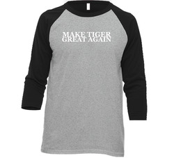 Make Tiger Great Again Pga Fan Trending Dark Color Vintage Raglan Retro Raglan 3/4 Sleeve Shirt Make Tiger Great Again Pga Fan Trending Dark Color Vintage Raglan Retro Raglan 3/4 Sleeve Shirt